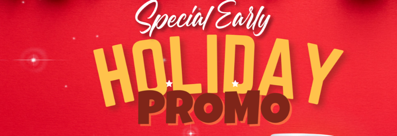 Celebrate the Season of Giving with Our Early Holiday Promo!